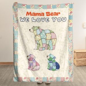 Mama Bear We Love You Patchwork Print - Personalized Blanket Big Size