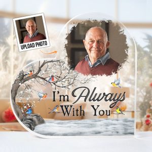 I'm Always With You Memorial Gift - Personalized Acrylic Photo Plaque